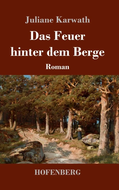 Das Feuer hinter dem Berge: Roman (German Edition) - Hardcover
