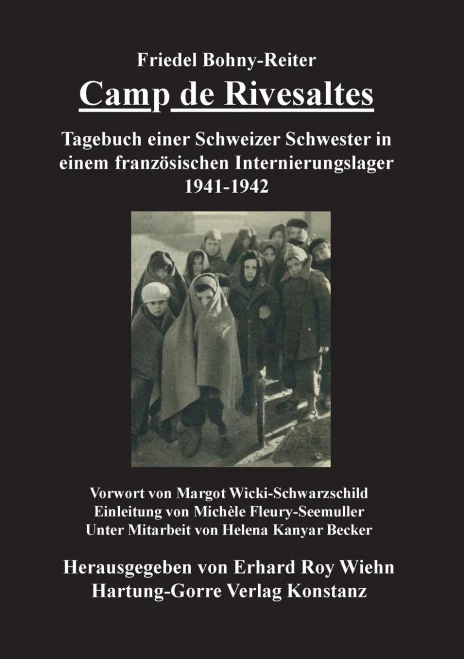 Camp de Rivesaltes: Tagebuch einer Schweizer Schwester im französischen Internierungslager Rivesaltes 1941-1942 (German Edition)