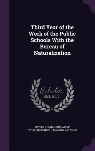 Third Year of the Work of the Public Schools With the Bureau of Naturalization