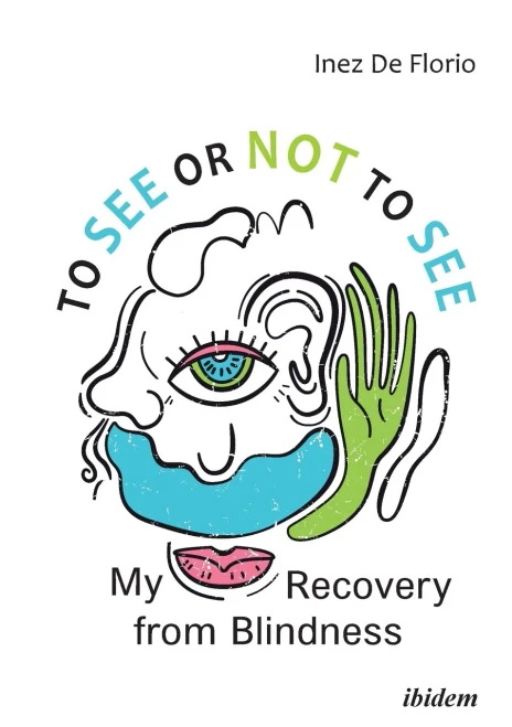 To See or Not to See: My Recovery from Blindness