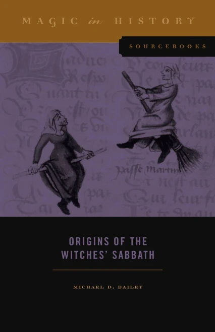Origins of the Witches’ Sabbath (Magic in History Sourcebooks)