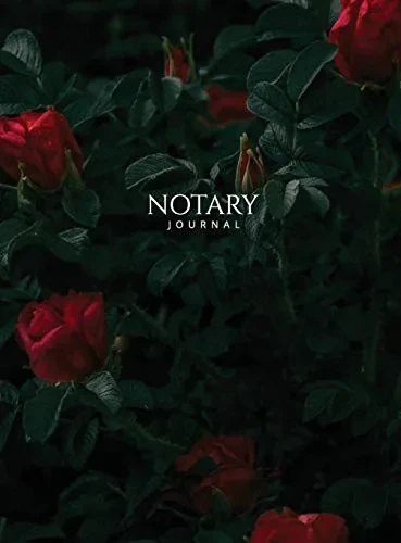 Notary Journal: Hardbound Public Record Book for Women, Logbook for Notarial Acts, 390 Entries, 8.5" x 11", Red Roses Cover