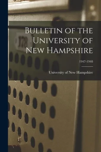 Bulletin of the University of New Hampshire; 1947-1948
