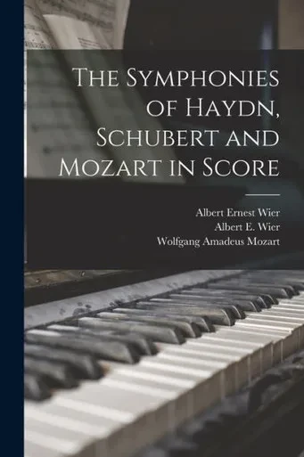 The Symphonies of Haydn, Schubert and Mozart in Score