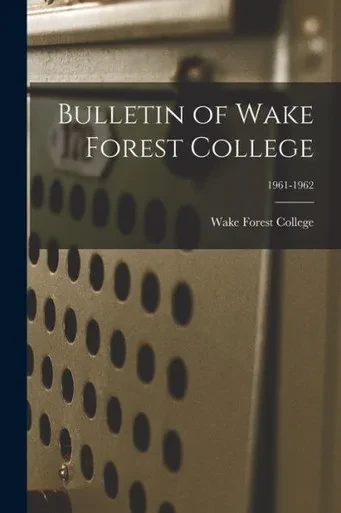 Bulletin of Wake Forest College; 1961-1962