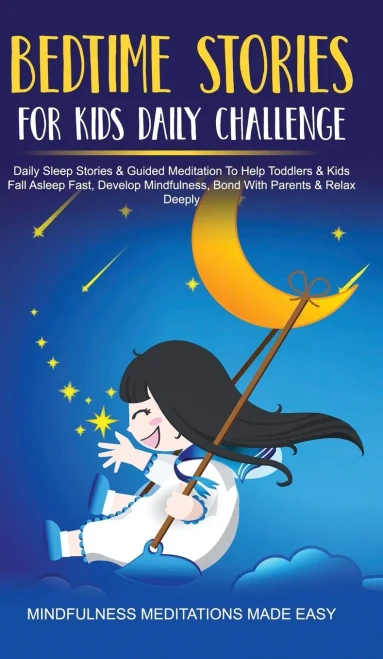 Bedtime Stories For Kids Daily Challenge Daily Sleep Stories & Guided Meditation To Help Toddlers& Kids Fall Asleep Fast, Develop Mindfulness, Bond With Parents & Relax Deeply - Hardcover