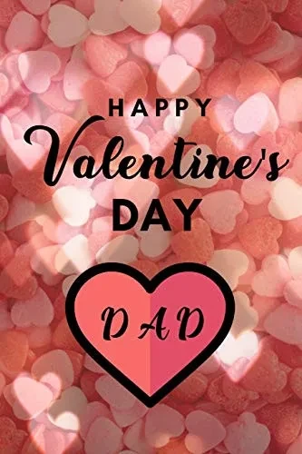 Happy valentine's Day DAD: A perfect valentine gift for your DAD