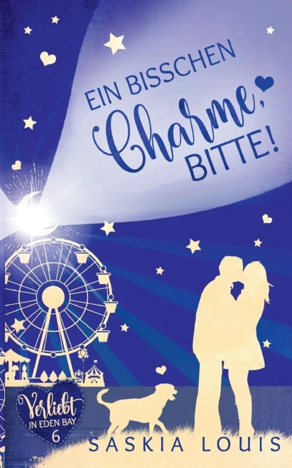 Ein bisschen Charme, bitte! (Verliebt in Eden Bay 6) (Chick-Lit;Liebesroman) (German Edition)