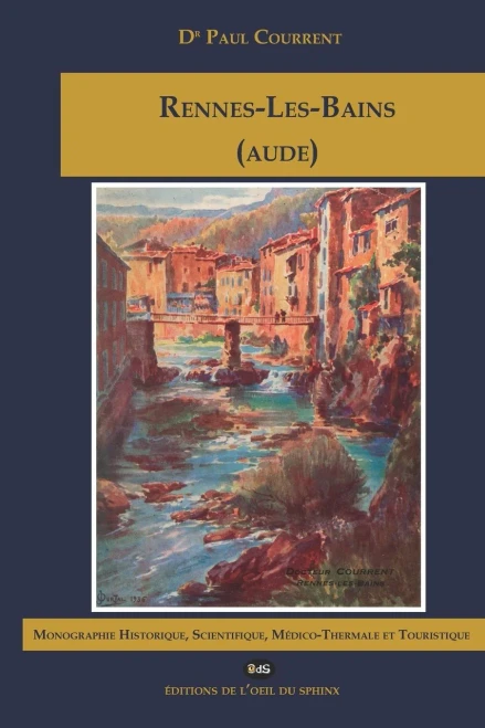 RENNES-LES-BAINS (AUDE) Monographie Historique, Scientifique, Médico-Thermale et Touristique (Serpent Rouge) (French Edition)