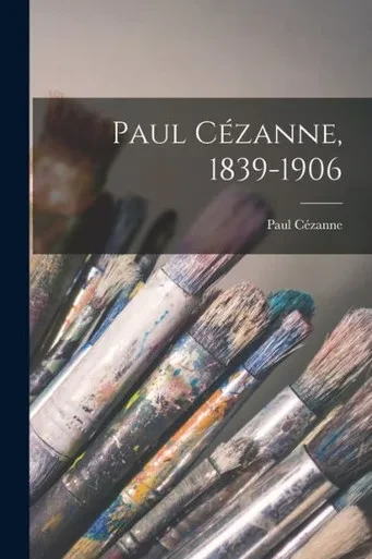 Paul Cozanne, 1839-1906