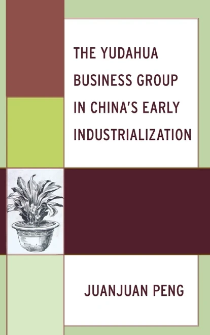 The Yudahua Business Group in China's Early Industrialization