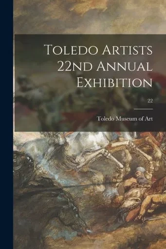 Toledo Artists 22nd Annual Exhibition; 22