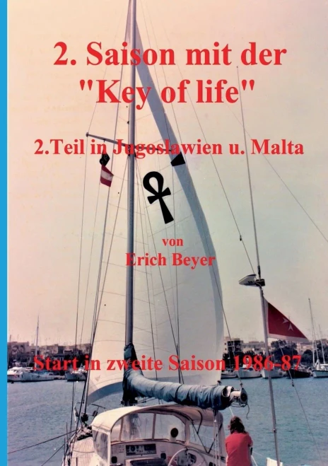 2. Saison mit der Key of life: 2.Teil in Jugoslawien und Malta (German Edition)