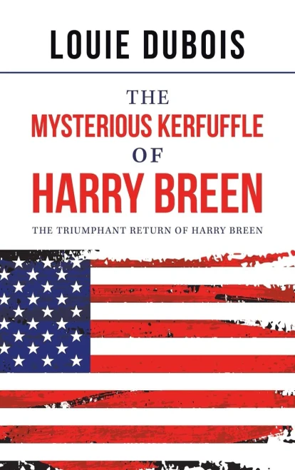 The Mysterious Kerfuffle of Harry Breen: The Triumphant Return of Harry Breen - Hardcover
