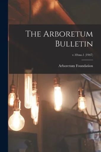 The Arboretum Bulletin; v.10: no.1 (1947)
