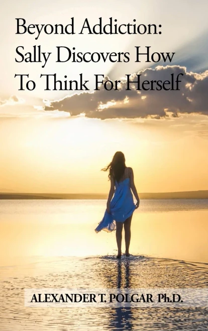 Beyond Addiction: Sally Discovers How to Think for Herself