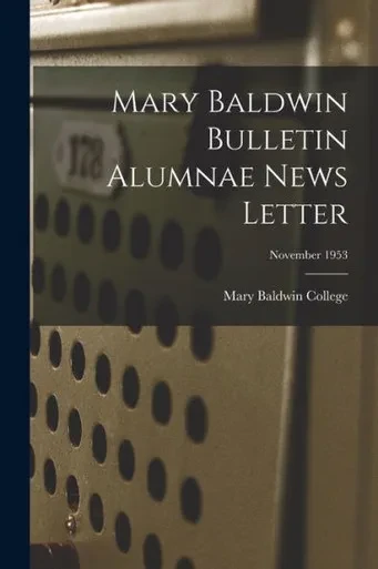 Mary Baldwin Bulletin Alumnae News Letter; November 1953