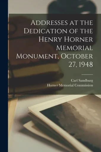 Addresses at the Dedication of the Henry Horner Memorial Monument, October 27, 1948