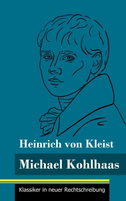 Michael Kohlhaas: (Band 34, Klassiker in neuer Rechtschreibung) (German Edition) - Hardcover