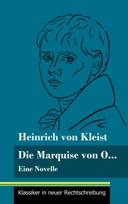 Die Marquise von O...: Eine Novelle (Band 109, Klassiker in neuer Rechtschreibung) (German Edition) - Hardcover