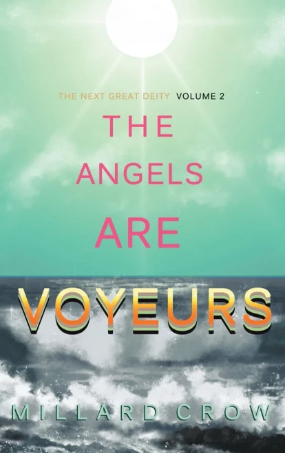 The Angels Are Voyeurs (Next Great Deity)