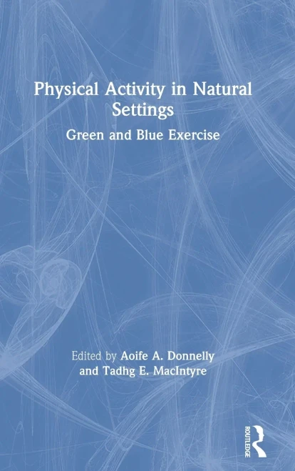 Physical Activity in Natural Settings: Green and Blue Exercise