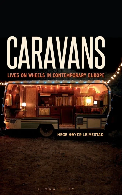Caravans: Lives on Wheels in Contemporary Europe