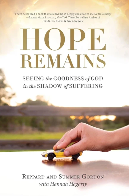 Hope Remains: Seeing the Goodness of God in the Shadow of Suffering - Hardcover