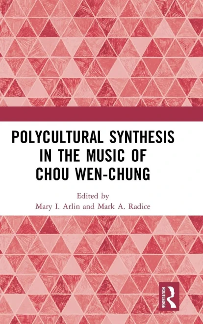 Polycultural Synthesis in the Music of Chou Wen-chung
