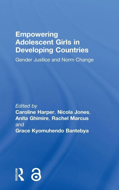 Empowering Adolescent Girls in Developing Countries: Gender Justice and Norm Change
