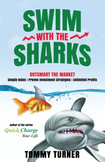 Swim with the Sharks: Outsmart The Market - Paperback