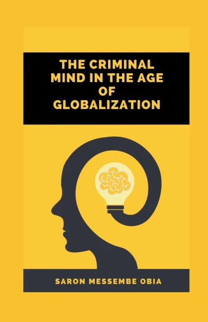 The Criminal Mind in the Age of Globalization - Paperback