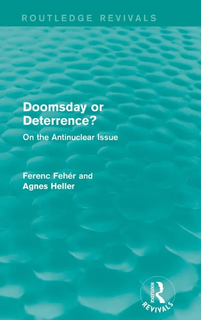 Doomsday or Deterrence?: On the Antinuclear Issue (Routledge Revivals)