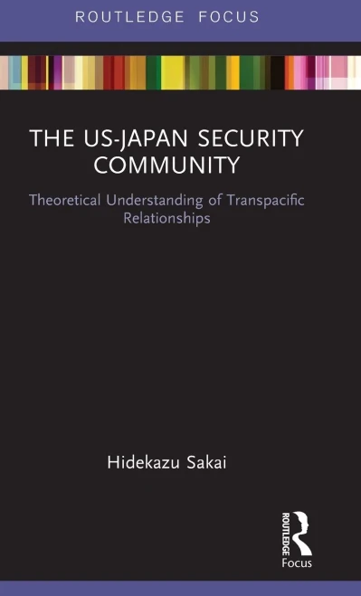 The US-Japan Security Community (Routledge Studies on the Asia-Pacific Region)