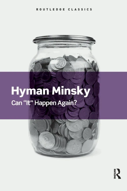 Can It Happen Again?: Essays on Instability and Finance (Routledge Classics)