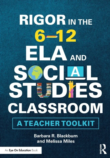 Rigor in the 6û12 ELA and Social Studies Classroom: A Teacher Toolkit