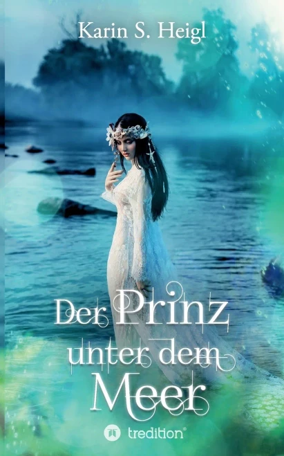 Der Prinz unter dem Meer: Epische und bittersüße Unterwasser-Romantasy (German Edition) - Paperback