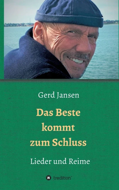 Das Beste kommt zum Schluss - Lieder und Reime (German Edition)