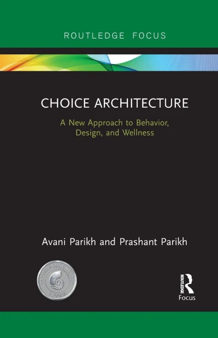 Choice Architecture: A New Approach to Behavior, Design, and Wellness