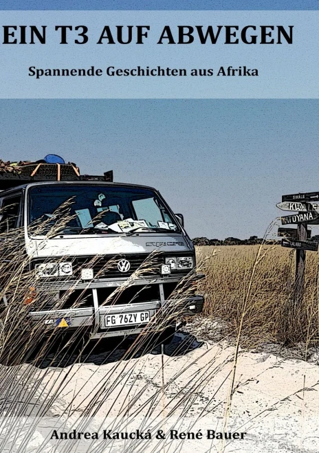 Ein T3 auf Abwegen: Spannende Geschichten aus Afrika (German Edition)