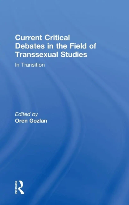 Current Critical Debates in the Field of Transsexual Studies: In Transition