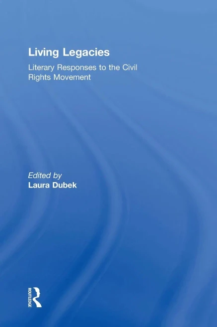 Living Legacies: Literary Responses to the Civil Rights Movement