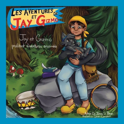 Les Aventures De Jay Et Gizmo: Jay Et Gizmo Profitent D'Aventures Ensembles (French Edition)