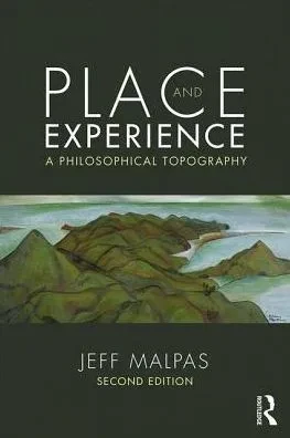 Place and Experience: A Philosophical Topography