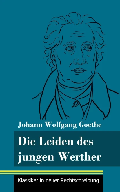 Die Leiden des jungen Werther: (Band 31, Klassiker in neuer Rechtschreibung) (German Edition) - Hardcover