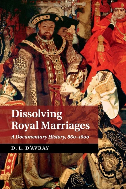 Dissolving Royal Marriages: A Documentary History, 860û1600