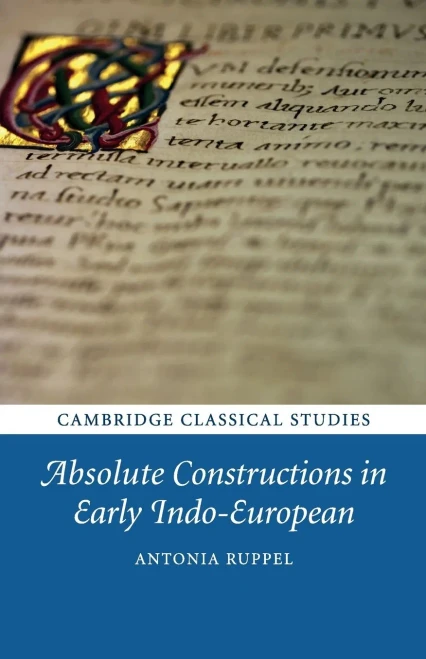Absolute Constructions in Early Indo-European (Cambridge Classical Studies)