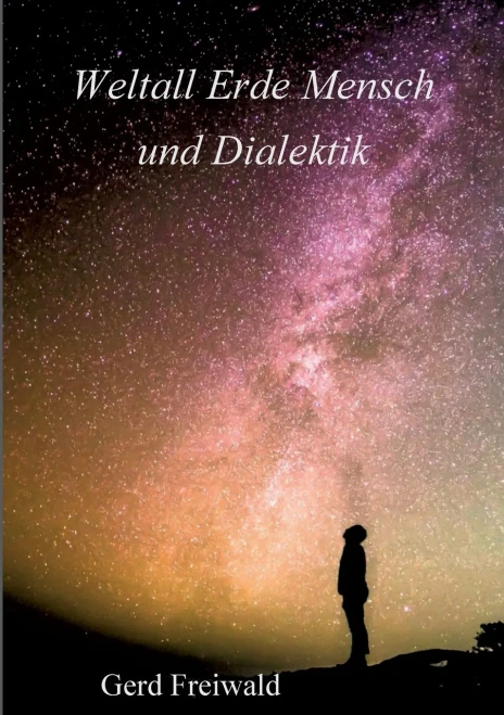 Weltall Erde Mensch und Dialektik (German Edition) - Paperback