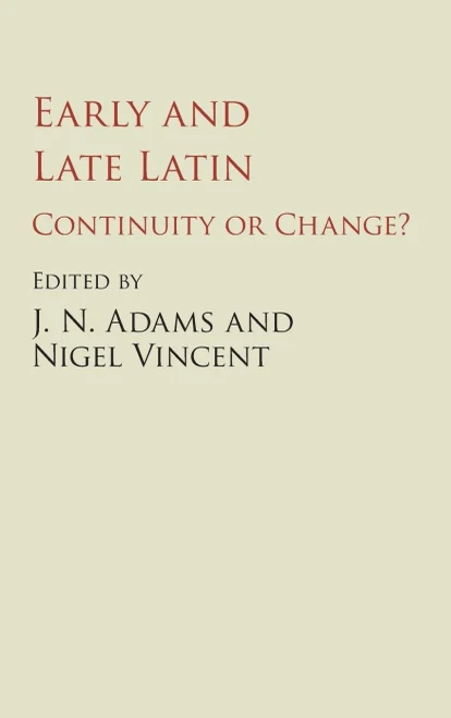 Early and Late Latin: Continuity or Change?