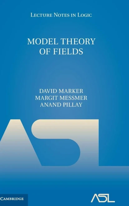 Model Theory of Fields (Lecture Notes in Logic, Series Number 5)